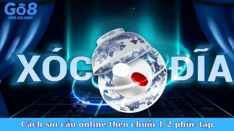 Cách soi cầu online theo chuỗi 1-2 phức tạp