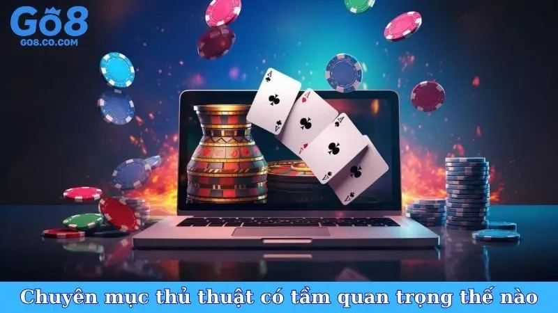 Chuyên mục thủ thuật có tầm quan trọng thế nào